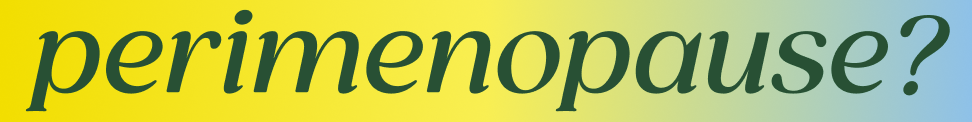 perimenopause