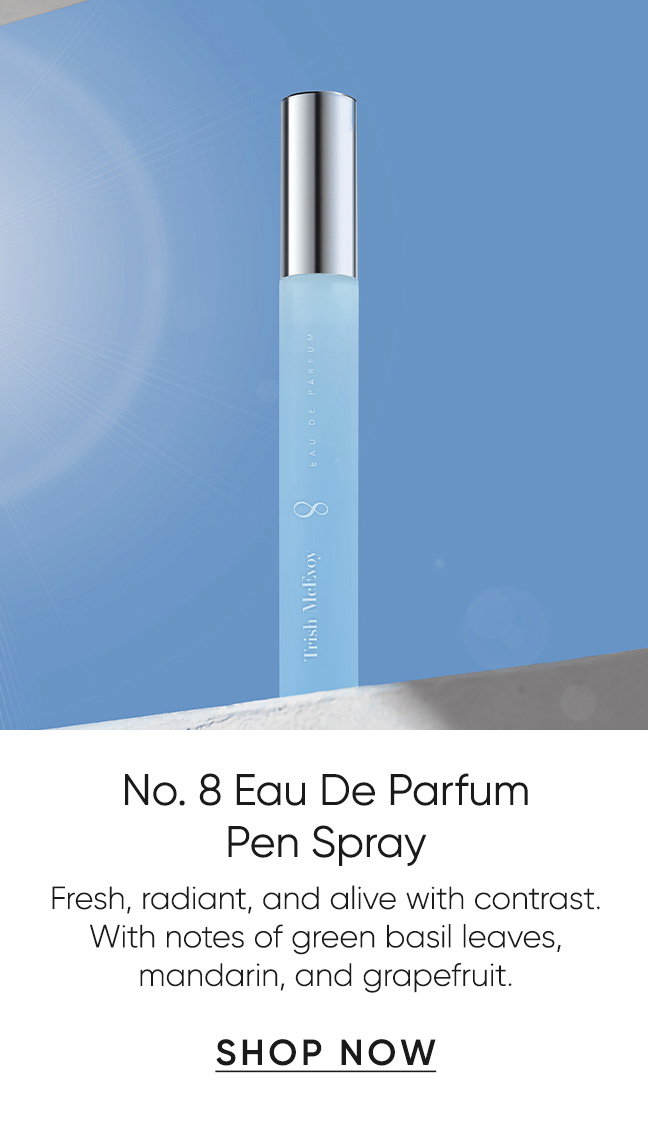 No. 8 Eau De Parfum Pen Spray–Fresh, radiant, and alive with contrast. With notes of green basil leaves, mandarin, and grapefruit. |  SHOP NOW