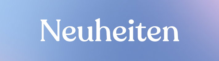 Neuheiten und Trends