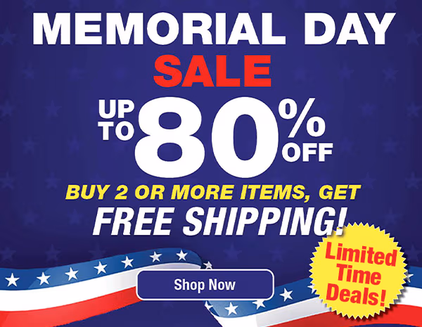 Memorial Day Sale up to 80% off Buy 2 or more items, Get Free Shipping