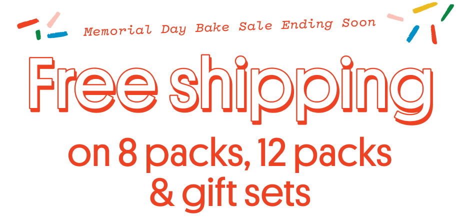 Memorial Day Bake Sale Ending Soon. FREE SHIPPING on 8 packs, 12 packs & gift sets