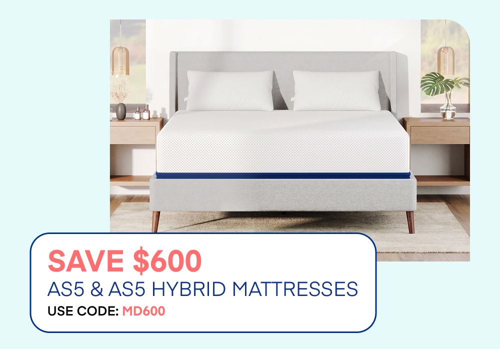 Save $600 AS5 & AS5 Hybrid Mattresses Use Code: MD600