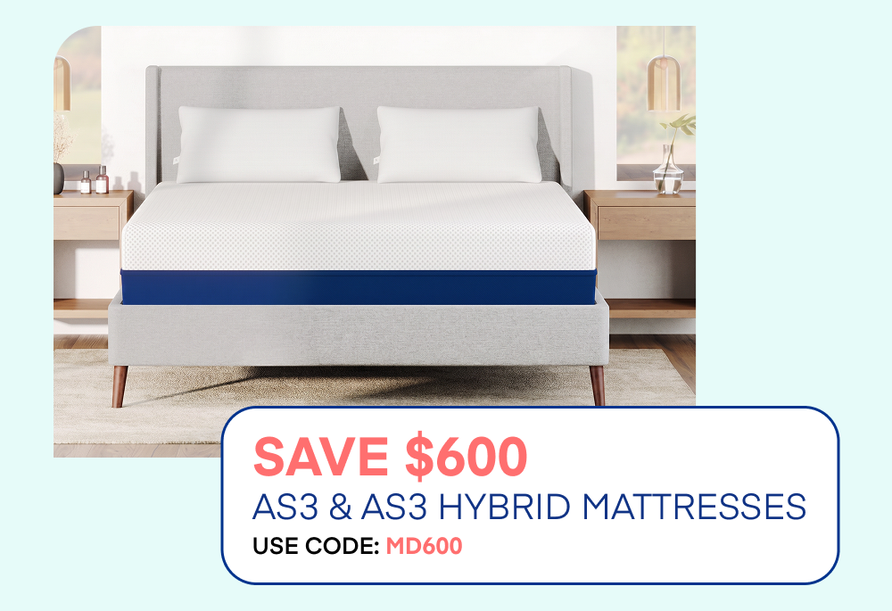 Save $600 AS3 & AS3 Hybrid Mattresses Use Code: MD600