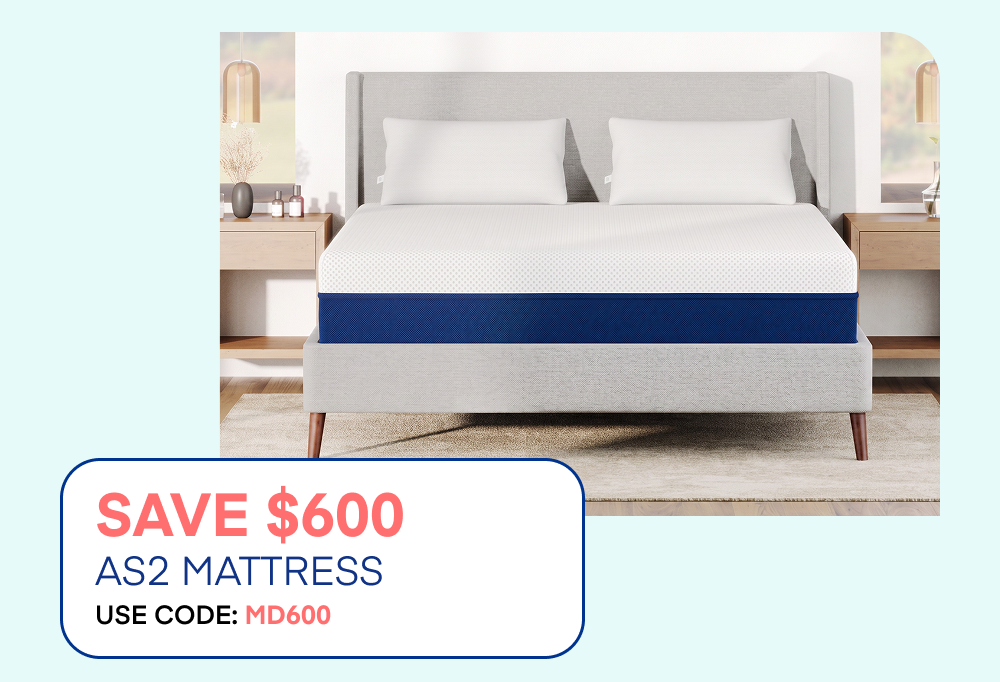 Save $600 AS2 Mattress Use Code: MD600