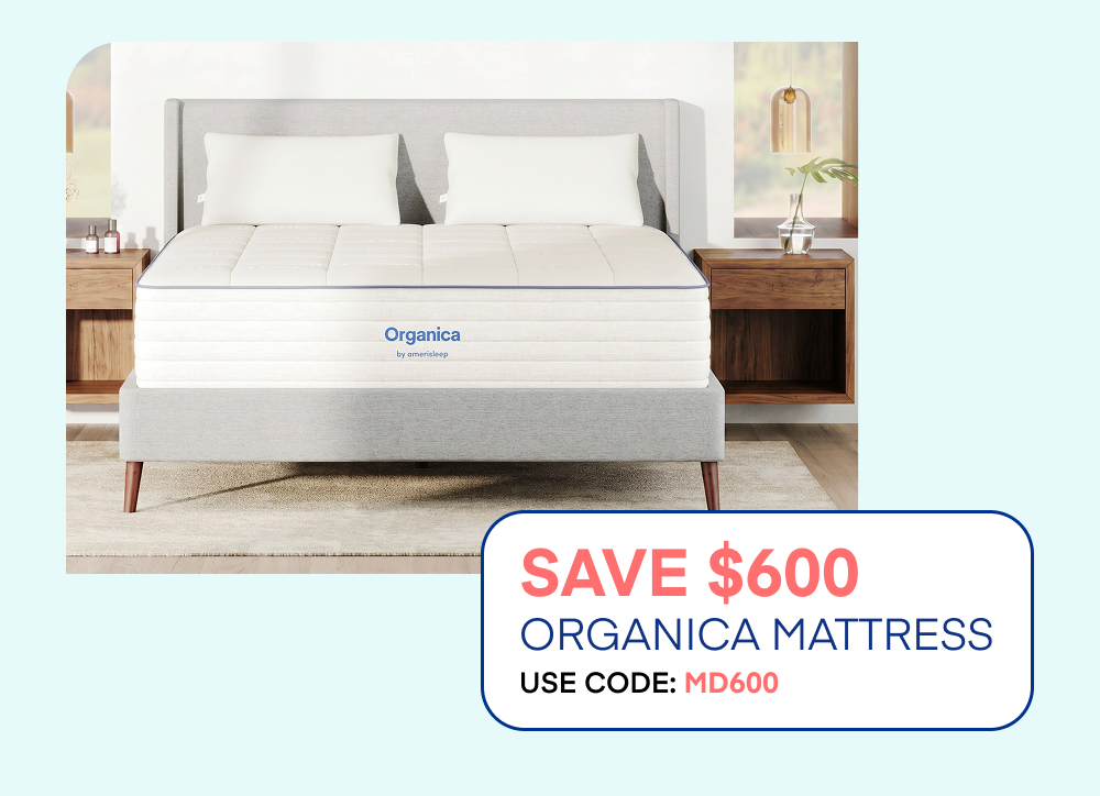 Save $600 Organica Mattress Use Code: MD600