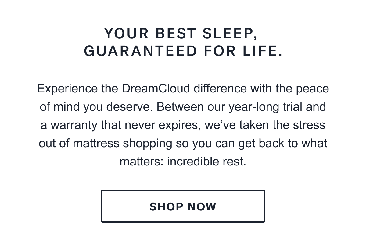 Your best sleep, guaranteed for life