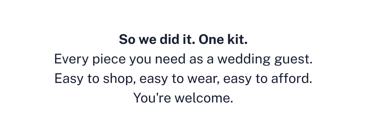 Every piece you need as a wedding guest.