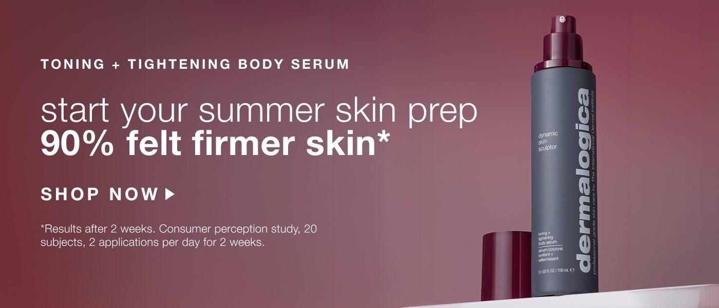 Start your summer skin prep. Shop Dynamic Skin Sculptor body serum, 90% felt firmer skin.