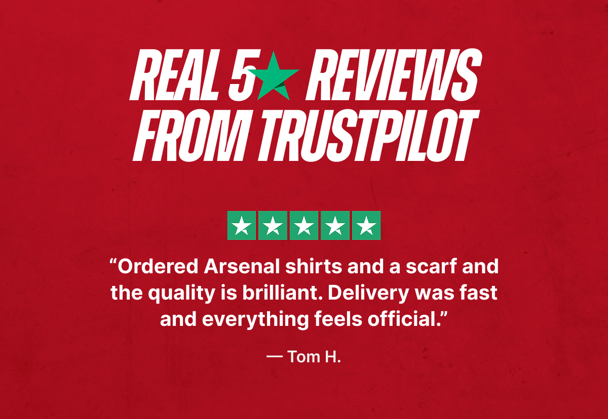 ⭐️⭐️⭐️⭐️⭐️ “Ordered Arsenal shirts and a scarf and the quality is brilliant. Delivery was fast and everything feels official.” — Tom H. ⭐️⭐️⭐️⭐️⭐️ “Bought an Arsenal kids kit as a gift and it was perfect. Great service and really happy overall.” — Rachel L. ⭐️⭐️⭐️⭐️⭐️ “Very impressed with the Arsenal training gear. Great fit and arrived quickly.” — Daniel W.