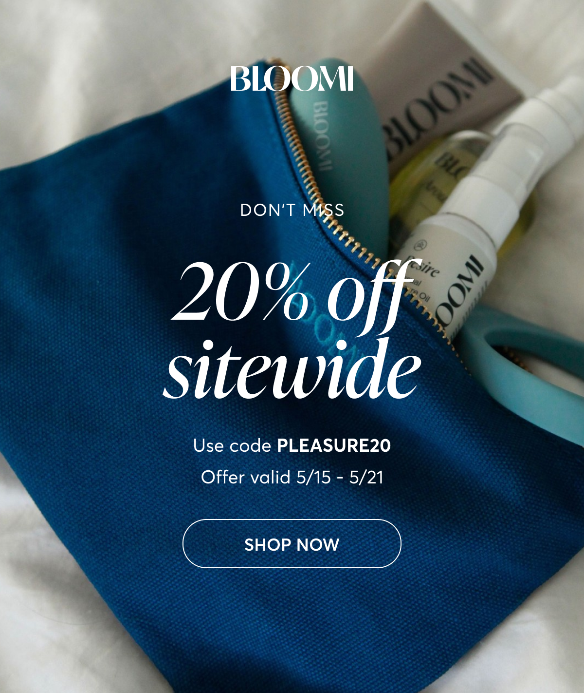 20% off sitewide Use code PLEASURE20 Offer valid 5/15 - 5/21