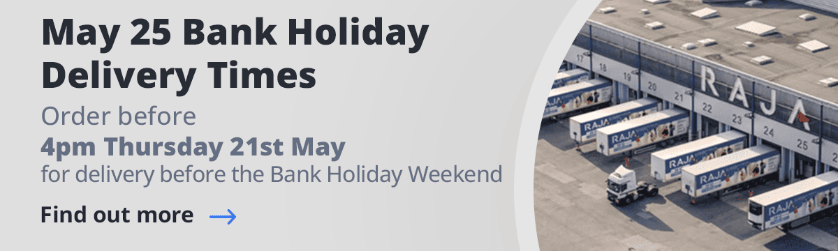 May 25 Bank Holiday Delivery Times. Order before 4pm Thursday 21st April for delivery before the Bank Holiday Weekend Find out more