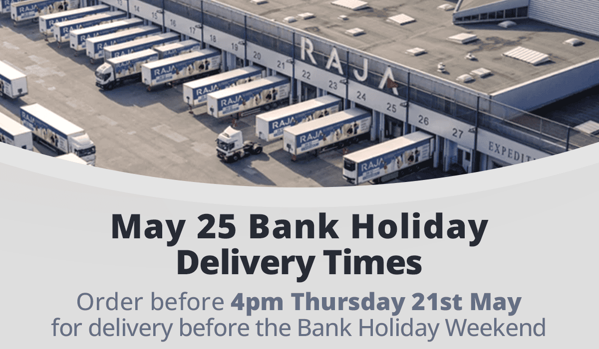 May 25 Bank Holiday Delivery Times. Order before 4pm Thursday 21st April for delivery before the Bank Holiday Weekend Find out more