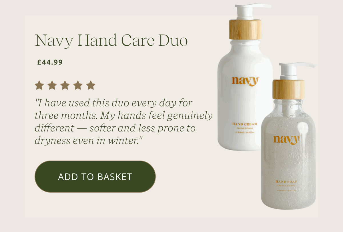 Navy Hand Care Duo |  £44.99 | "I have used this duo every day for three months. My hands feel genuinely different — softer and less prone to dryness even in winter." [ ADD TO BASKET ]
