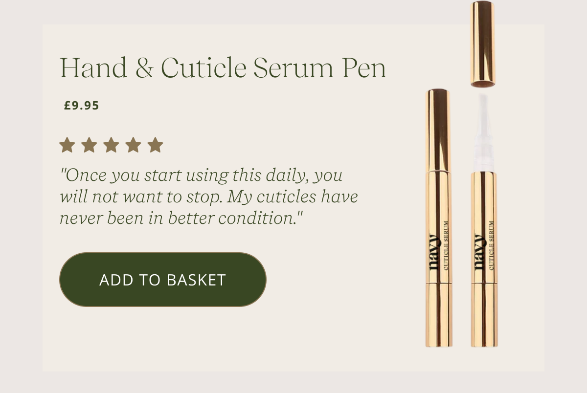 Hand & Cuticle Serum Pen | £9.95| "Once you start using this daily, you will not want to stop. My cuticles have never been in better condition." [ ADD TO BASKET ]