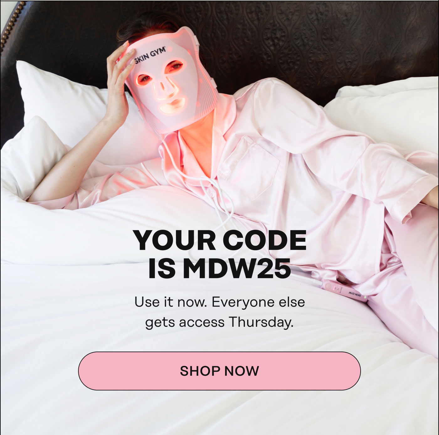 YOUR CODE: MDW25 Use it now. Everyone else gets access Thursday. Shop Your Early Access