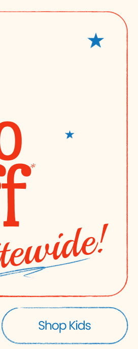 The Long Weekend Sale Up to 50% Off* & FREE Shipping* Sitewide Shop Kids