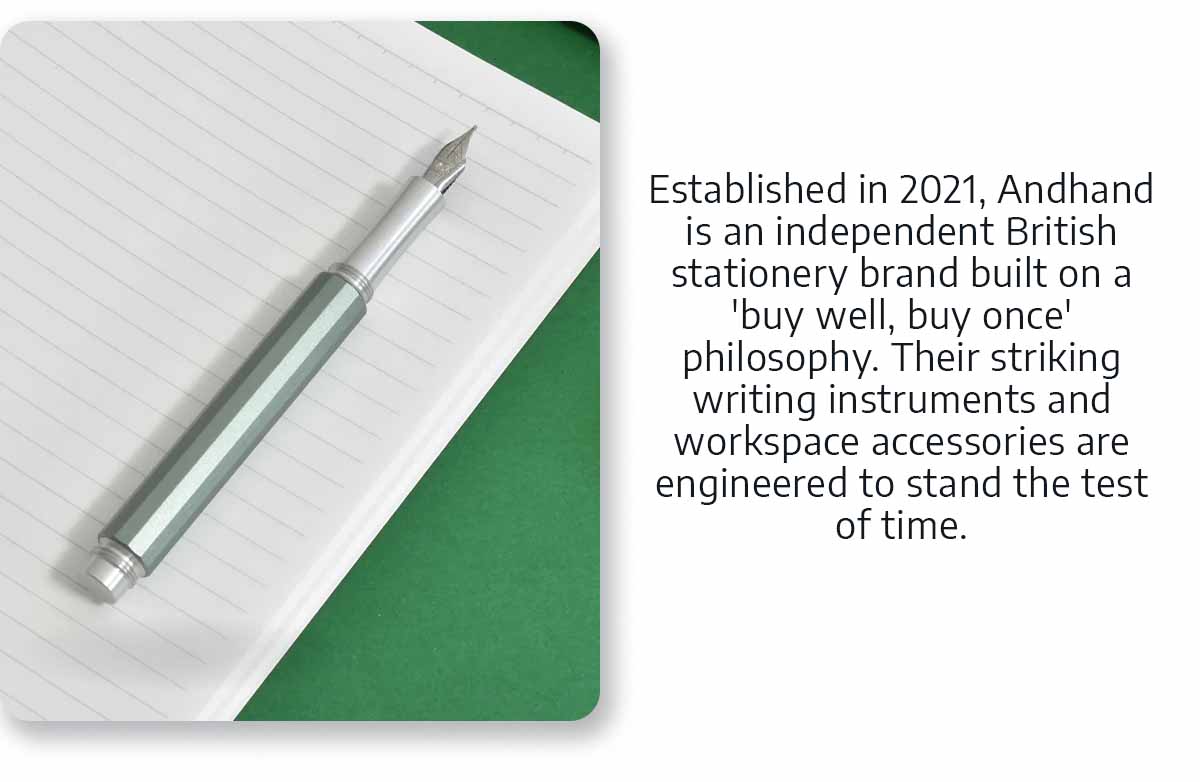 Established in 2021, Andhand is an independent British stationery brand built on a 'buy well, buy once' philosophy. Their striking writing instruments and workspace accessories are engineered to stand the test of time.