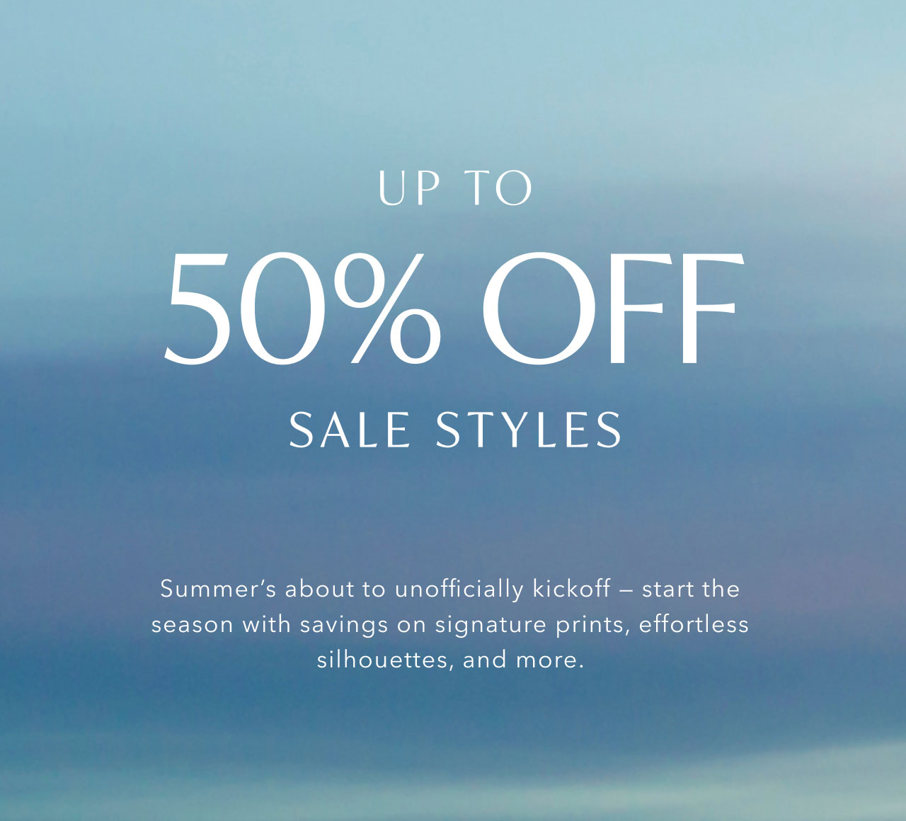 UP TO 50% OFF SALE STYLES