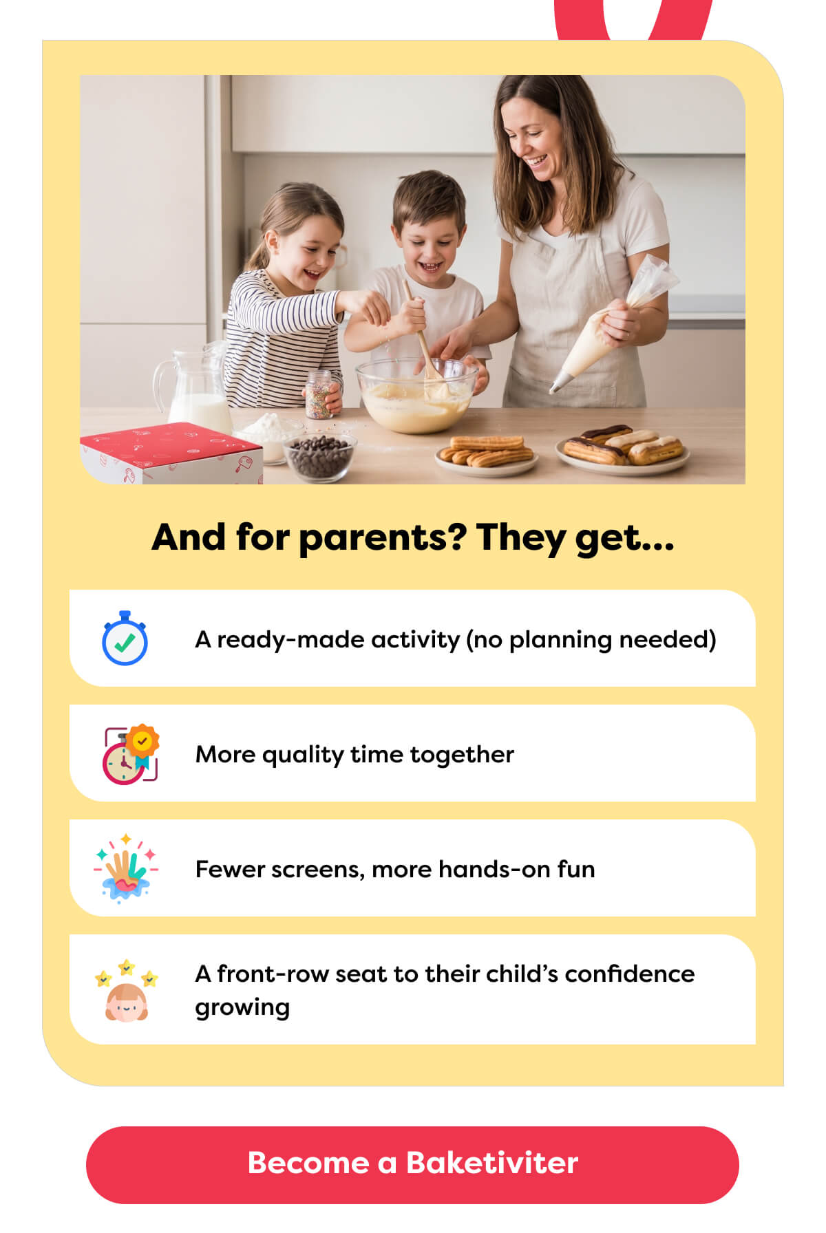 And for parents? They get… - Become a Baketiviter