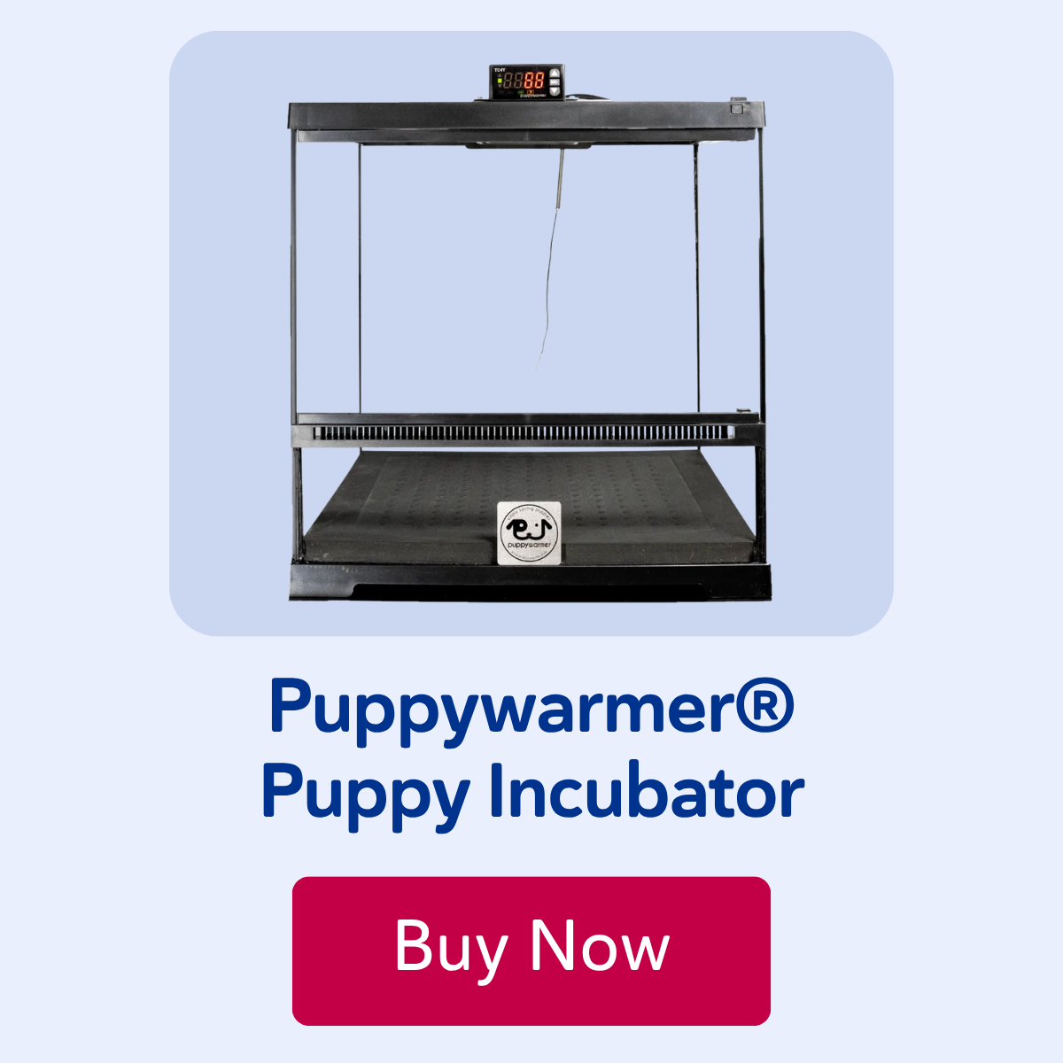 Puppywarmer® Puppy Incubator