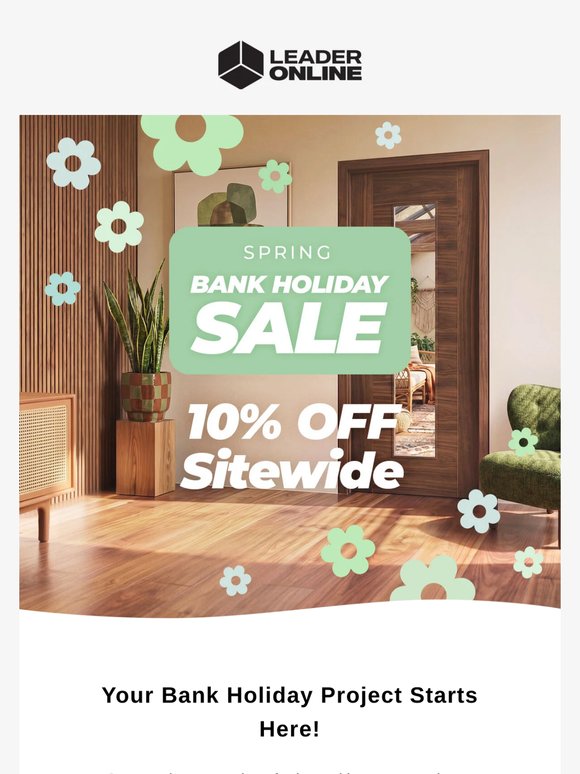 Don't miss 10% OFF Sitewide this Bank Holiday! 🏡