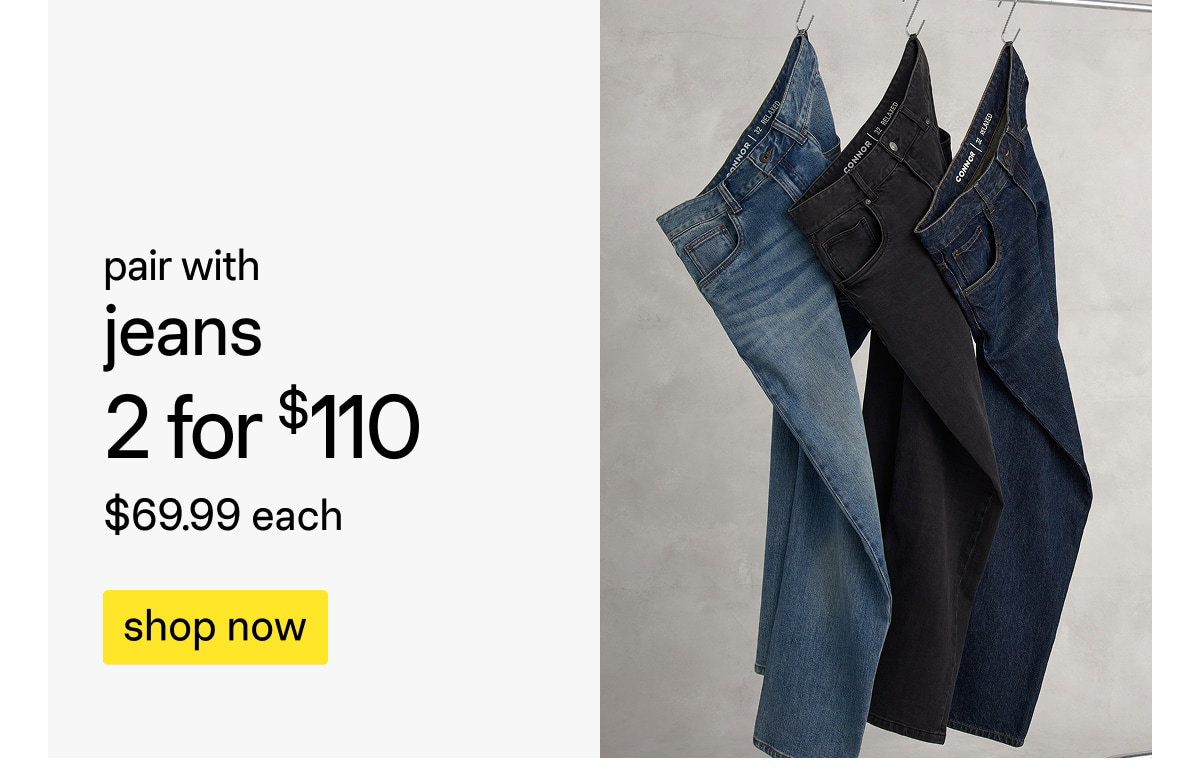 Jeans 2 for $110