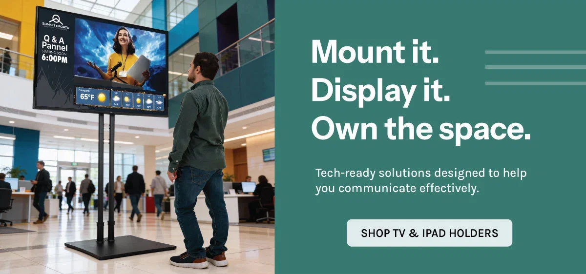 Mount it. Display it. Own the space. Tech ready solutions designed to help you communicate effectively.