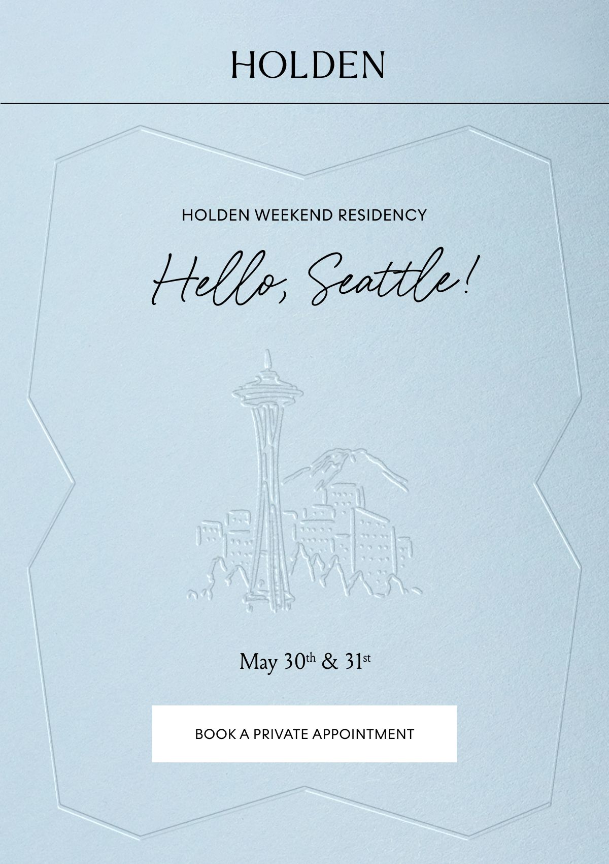 Holden Weekend Residency: Seattle - Book a Private Appointment