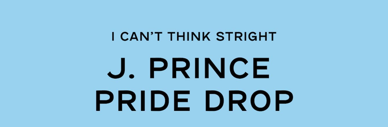 I can't think straight J Prince Pride Drop