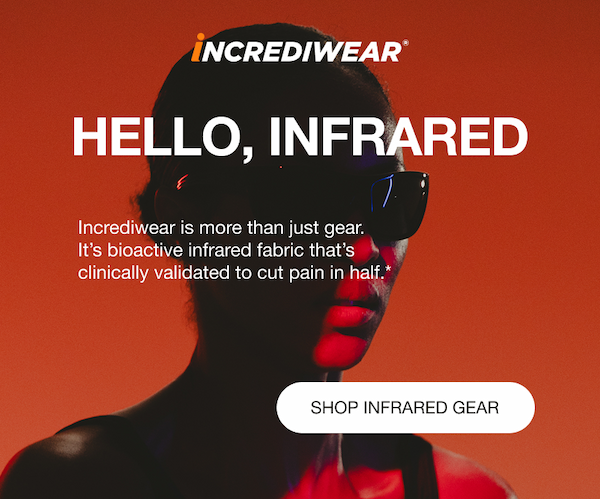 HELLO, INFRARED - Incrediwear is more than just gear. It’s bioactive infrared fabric that’s clinically validated to cut pain in half. - [SHOP INFRARED GEAR]
