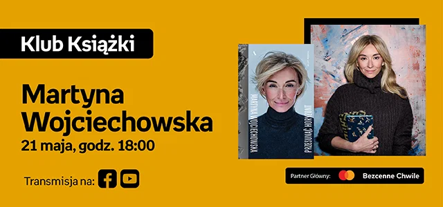 Martyna Wojciechowska 21 maja, godz. 18:00