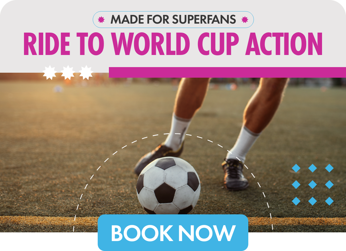 Promotional graphic featuring a close-up of a soccer player dribbling a ball on a field at sunset. Bold headline text reads “RIDE TO WORLD CUP ACTION” with a smaller banner stating “MADE FOR SUPERFANS.” A bright call-to-action button at the bottom says “BOOK NOW,” emphasizing ticket or travel booking.