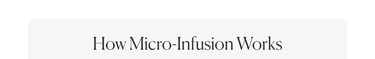 How Micro-Infusion Works