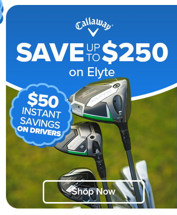 Callaway Elyte - Save up to $250