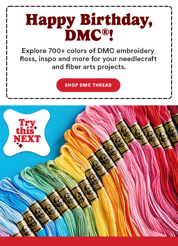 Happy Birthday, DMC®! Explore 700+ colors of DMC embroidery floss, inspo and more for your needlecraft and fiber arts projects Shop DMC Thread