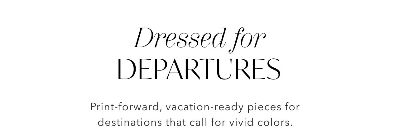 DRESSED FOR DEPARTURES