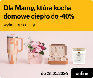 Dla Mamy, która kocha domowe ciepło do -40% wybrane produkty | online