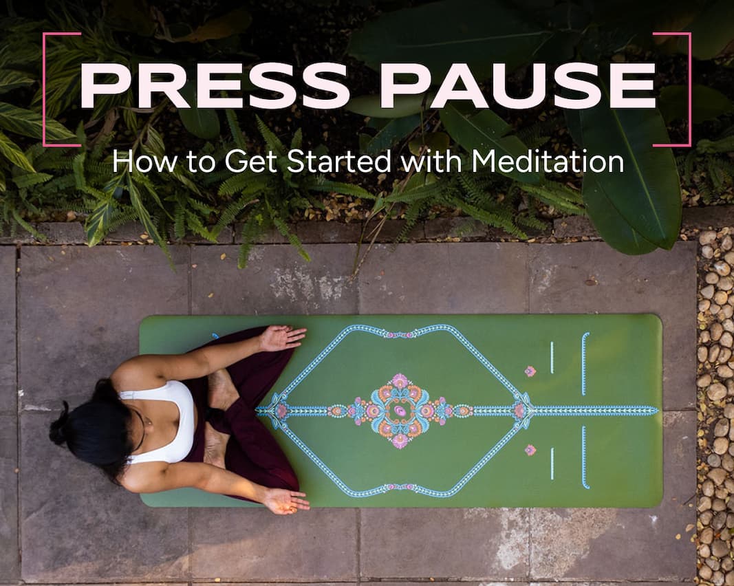 Press Pause – hoe to get started with meditation