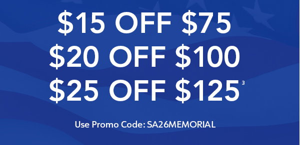 $15 off $75 $20 off $100 $25 off $125