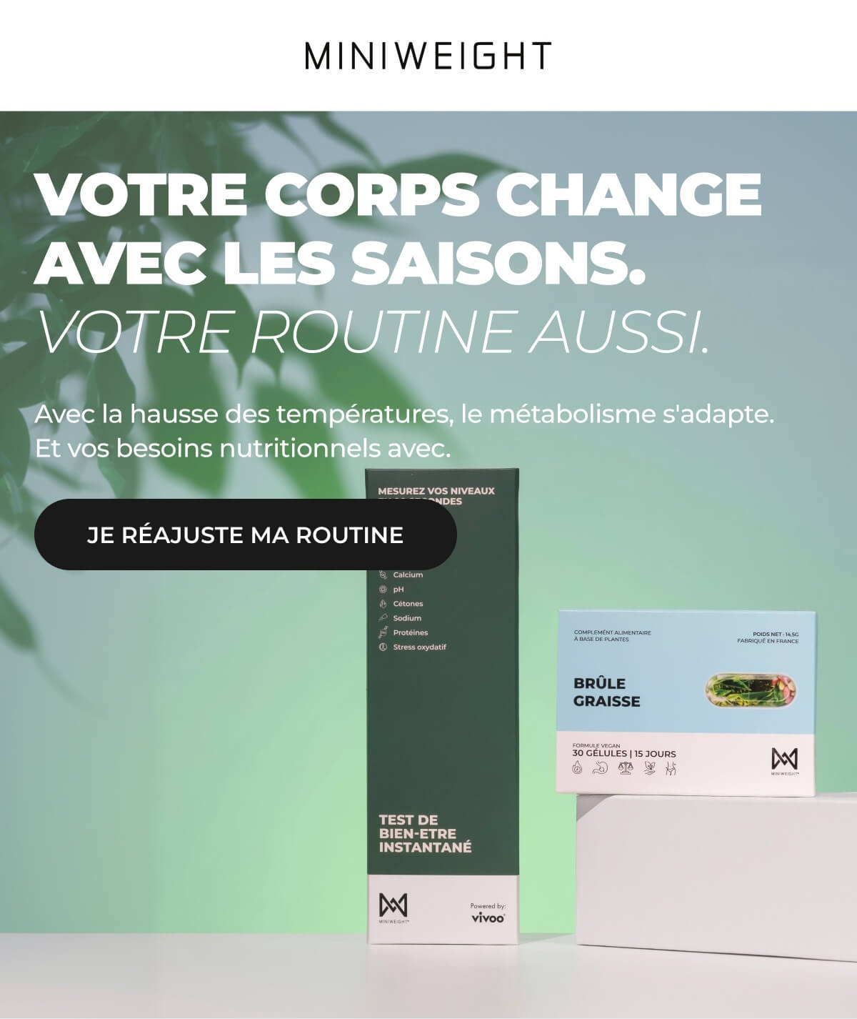Votre corps change avec les saisons. 