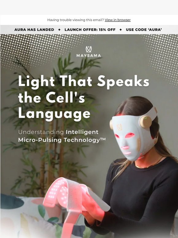 AURA doesn't just deliver light. It speaks to your cells.