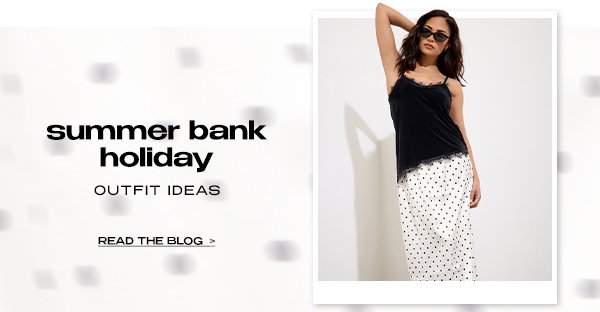 BANK HOLIDAY OUTFIT IDEAS