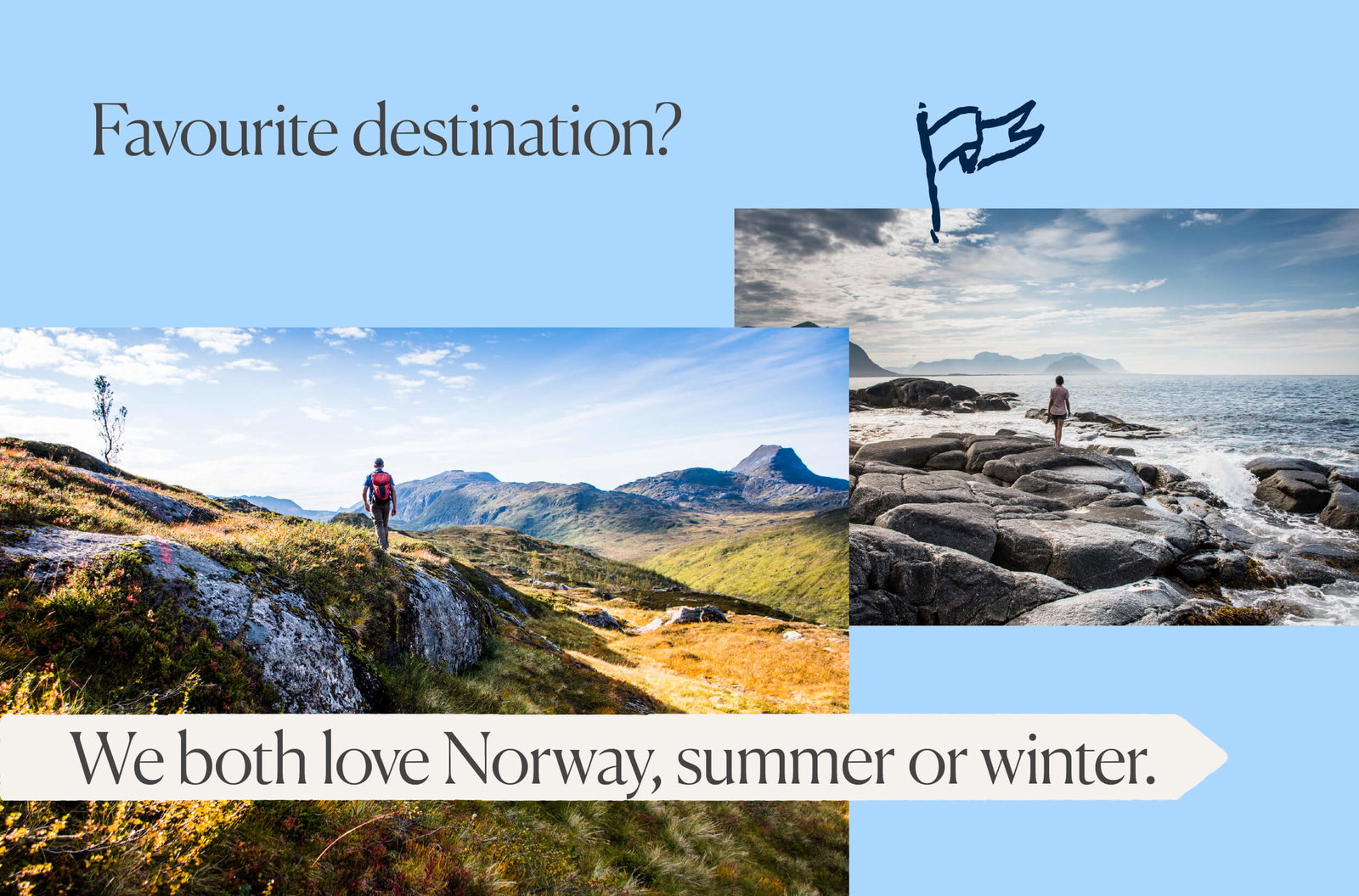 Favourite destination is Norway