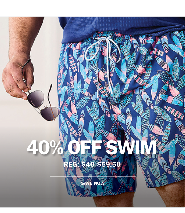 40% OFF SWIM - REG: $40-$59.50 - SAVE NOW