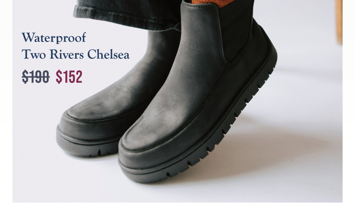 The new Waterproof Chelsea is included! Now $152