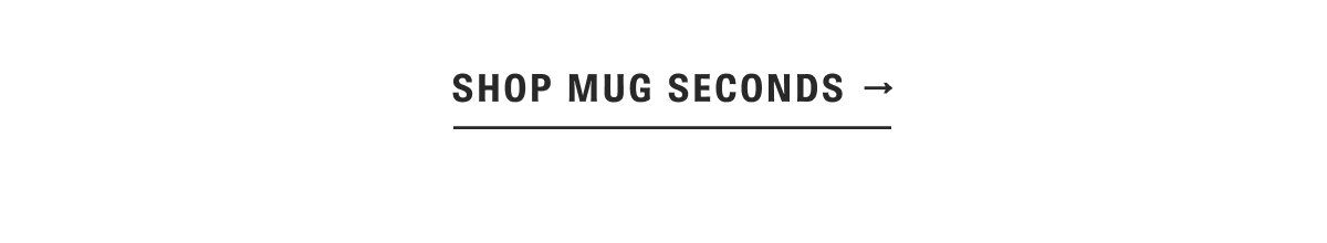 Shop Mug Seconds