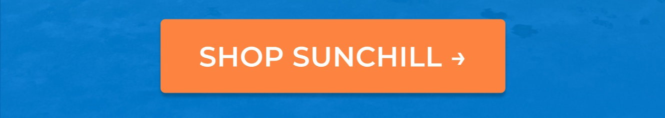 Shop Sunchill →