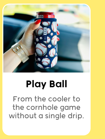 Play Ball CanSok for drip-free games.