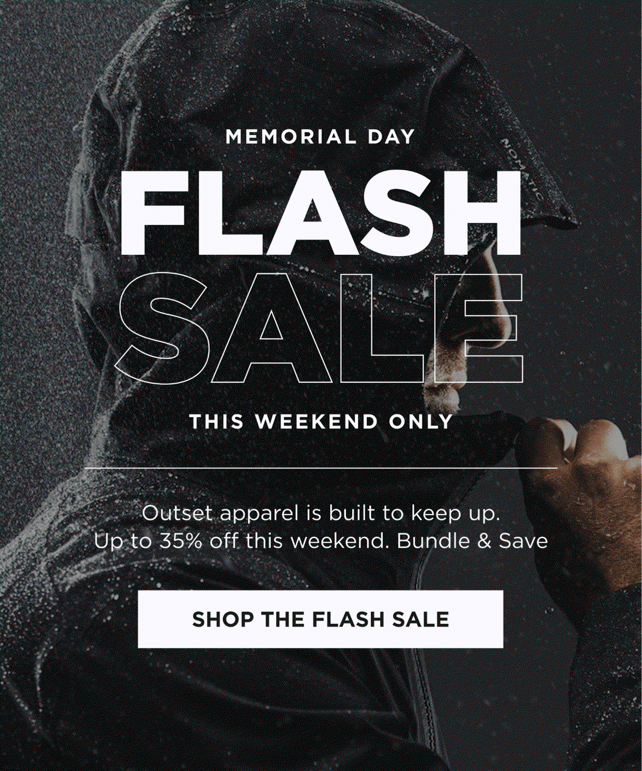 MEMORIAL DAY  FLASH SALE  THIS WEEKEND ONLY  [SHOP THE FLASH SALE]