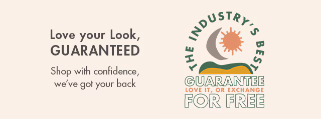 Love your look, Guaranteed. Shop with confidence. We've got your back! Find out how.
